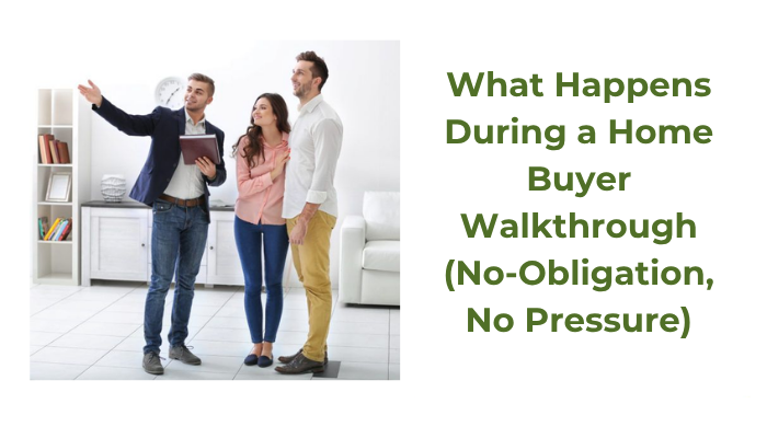 What Happens During a Home Buyer Walkthrough (No-Obligation, No Pressure)