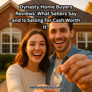 Dynasty Home Buyers Reviews: What Sellers Say and Is Selling for Cash Worth It?